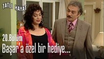 Başar'a özel bir hediye...- Tatlı Hayat 20. Bölüm