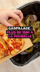 Gaspillage : plus de 150€ à la poubelle