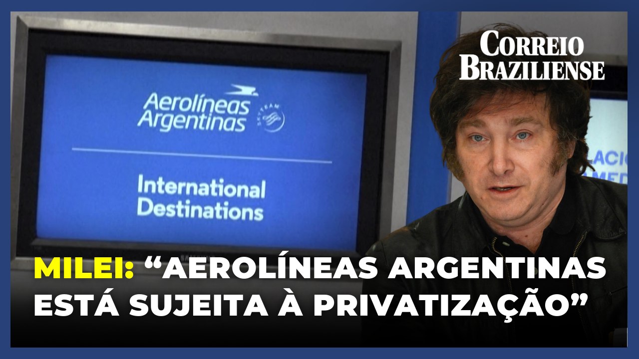Após greves, Milei anuncia que Aerolíneas Argentinas está "sujeita a privatização"