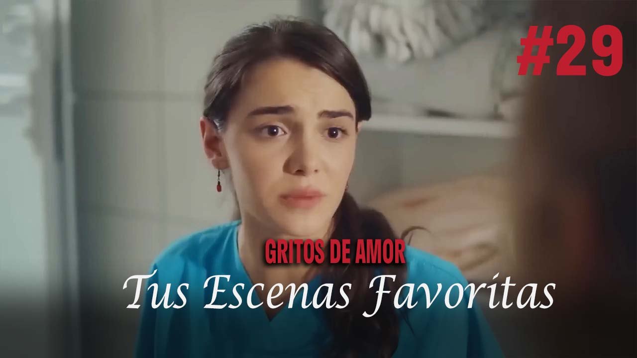 Tus Escenas Favoritas #29 - Gritos De Amor
