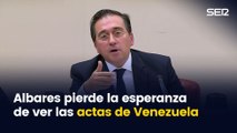 Albares pierde la esperanza en que se muestren las actas electorales de Venezuela