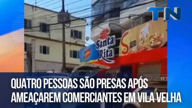 Quatro pessoas são presas após ameaçarem comerciantes em Vila Velha
