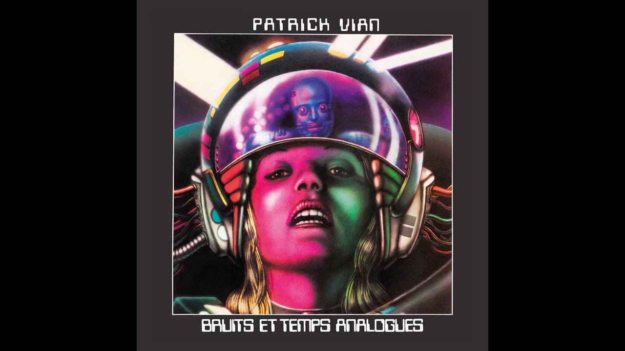 • PATRICK VIAN • Bruits Et Temps Analogues
