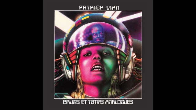• PATRICK VIAN • Bruits Et Temps Analogues