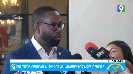 Políticos critican al MP por allanamientos a residencias | El Despertador