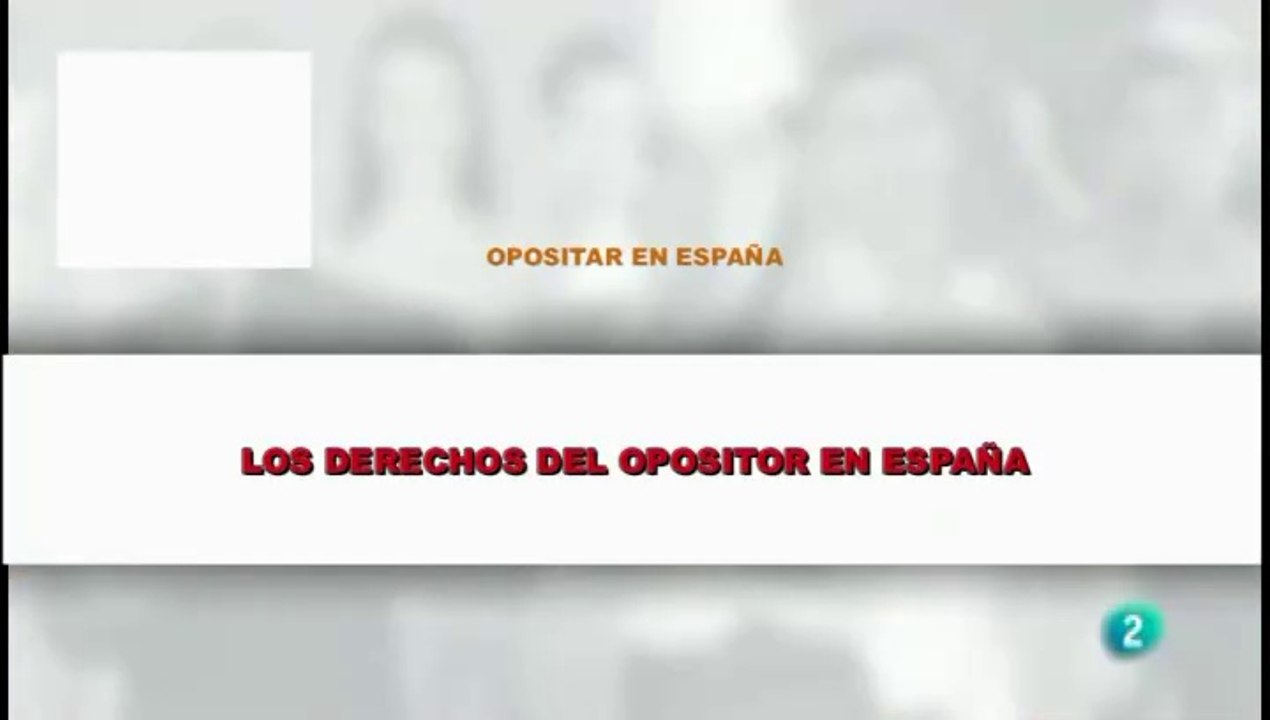 LOS DERECHOS DEL OPOSITOR EN ESPAÑA
