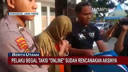 Terinspirasi Adegan Film, Pria di Surabaya Nekat Begal Taksi Online!