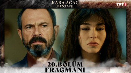 Kara Ağaç Destanı 20. Bölüm Fragmanı