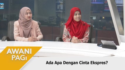 AWANI Pagi: Ada apa dengan cinta ekspres?