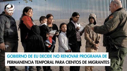 Gobierno de EU decide no renovar programa de permanencia temporal para cientos de migrantes