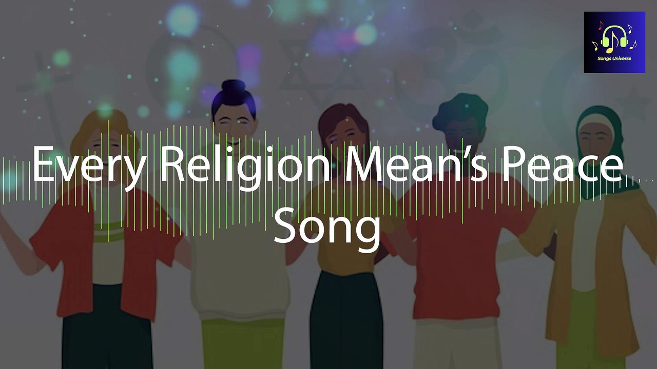 Every Religion Mean's Peace - Song || Song || Spiritual Song || Songs Universe