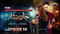 Jaan Nisar Ep 58 - [Eng Sub] - Digitally Presented by Happilac Paints - 29th Sep 2024 - Har pal geo