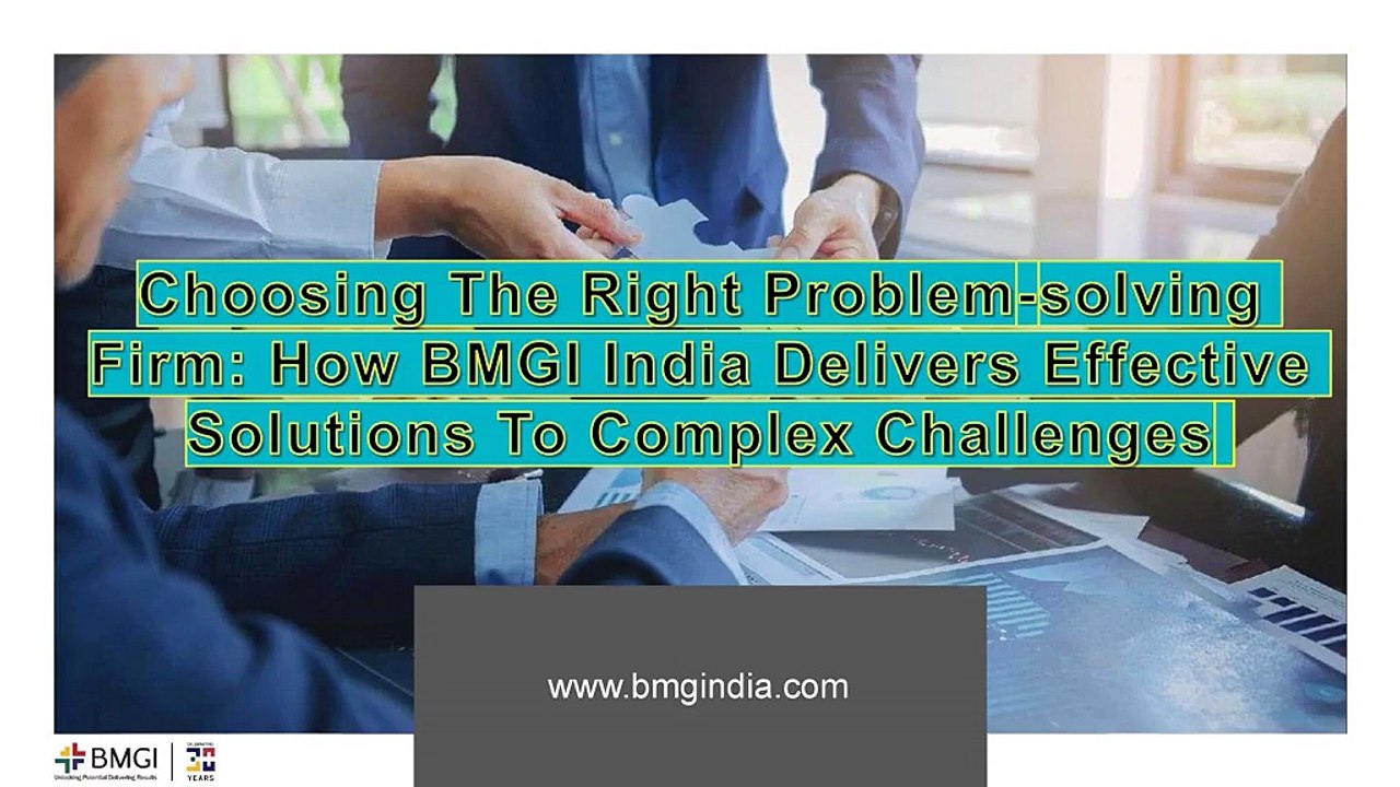 Choosing the Right Problem-Solving Firm How BMGI India Delivers Effective Solutions to Complex Challenges
