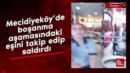 Mecidiyeköy'de boşanma aşamasındaki eşini takip edip saldırdı