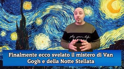 Finalmente ecco svelato il mistero di Van Gogh e della Notte Stellata