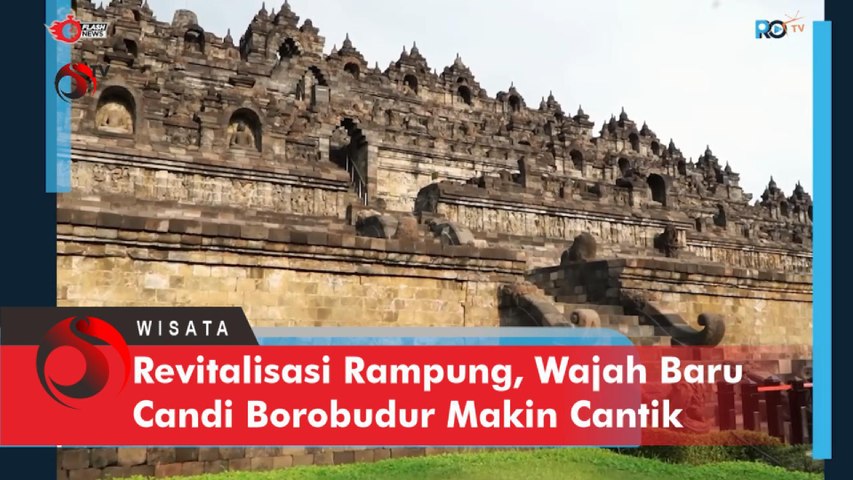 Revitalisasi Rampung, Wajah Baru Candi Borobudur Makin Cantik