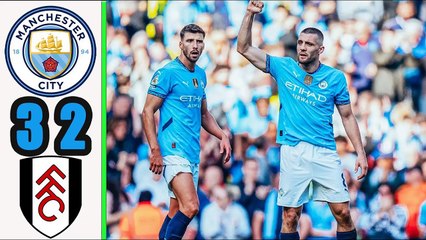 Manchester City vs Fulham 3-2 || Highlights & Goals || Premier League 2024/25