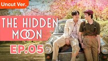 The Hidden Moon (Uncut Ver.) Episode 5 ENGSUB Thai Bl Drama