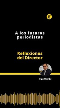 Reflexiones del Director | A los futuros periodistas