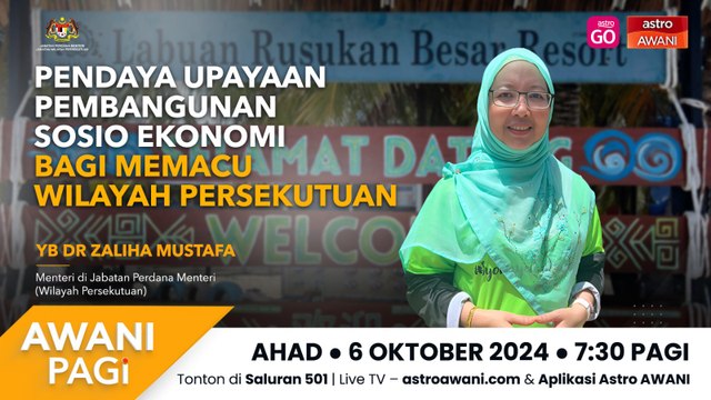 AWANI Pagi: Pendayaupayaan Pembangunan Sosio Ekonomi Bagi Memacu Wilayah Persekutuan