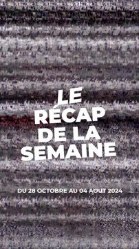 Tout ce qui s'est passé cette semaine dans notre recap pour ne rien rater