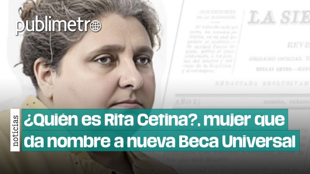 ¿Quién es Rita Cetina?, la mujer que da nombre a nueva Beca Universal para estudiantes