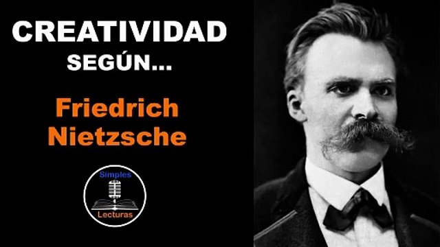 Friedrich Nietzsche · Creatividad - 85
