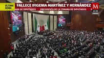 Fallece Ifigenia Martínez, presidenta de la mesa directiva de la Cámara de Diputados