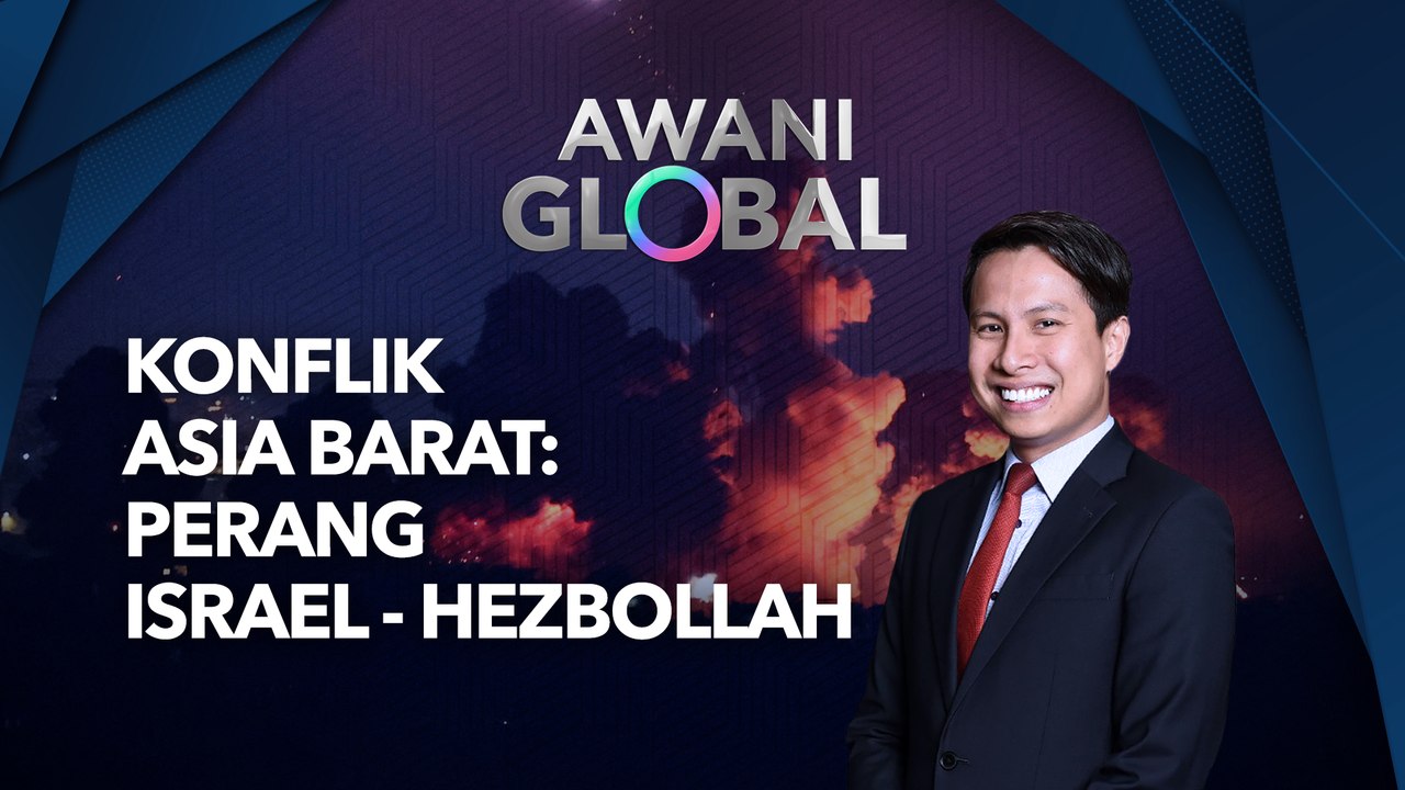 AWANI Global: Konflik Asia Barat: Perang Israel-Hezbollah