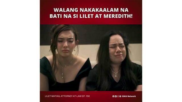 Lilet Matias, Attorney-at-Law: Hindi alam ni Aera na bati na si Lilet at Meredith! (Episode 150)