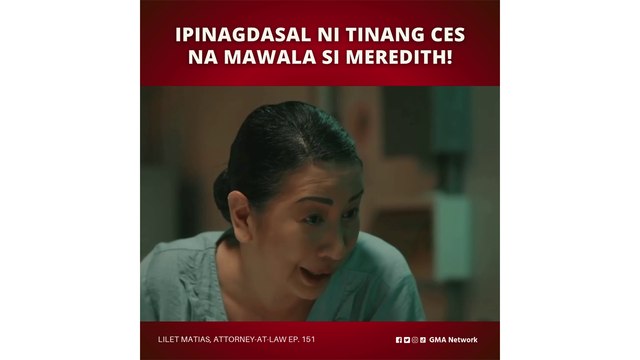 Lilet Matias, Attorney-at-Law: Ang dasal ni Tinang Ces! (Episode 151)