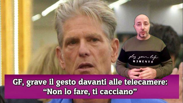 GF, grave il gesto davanti alle telecamere “Non lo fare, ti cacciano”