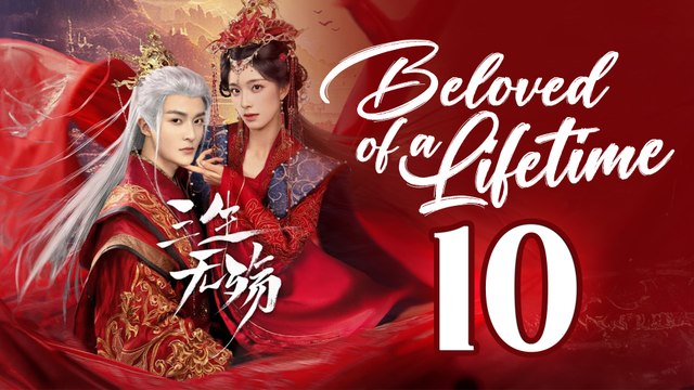 Beloved Of A Lifetime Episode 10 ENGSUB Chinese Historical Drama