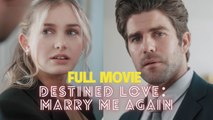 Destined Love Marry Me Again Full Episode