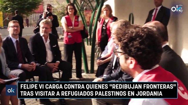 Felipe VI carga contra quienes redibujan fronteras tras visitar a refugiados palestinos en Jordania