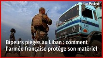 Bipeurs piégés au Liban : comment l’armée française protège son matériel  