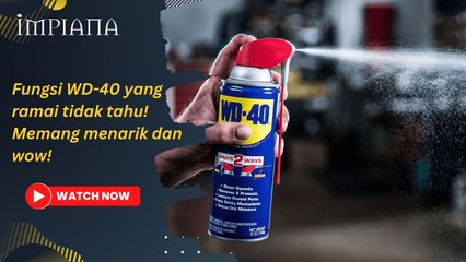 Banyak fungsi WD-40 yang mungkin ramai tak tahu?!