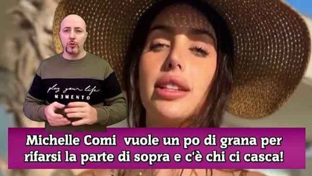 Michelle Comi vuole un po di grana per rifarsi la parte di sopra e c'è chi ci casca!