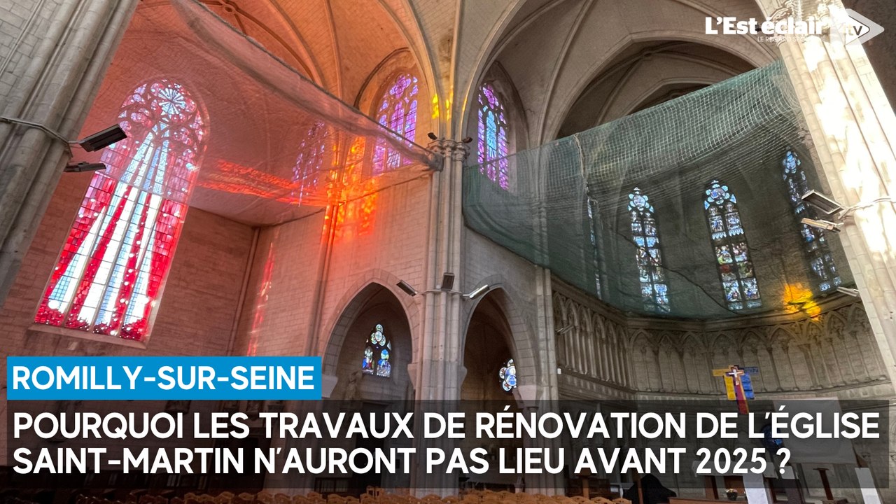Pourquoi les travaux de rénovation de l’église Saint-Martin à Romilly-sur-Seine n'ont pas commencé
