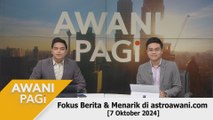 AWANI Pagi: Berita tumpuan & menarik di astroawani.com [7 Oktober 2024]