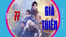 Già Thiên - Shrouding the Heavens - 遮天 - Tập 77