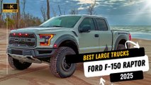 Ford F-150 Raptor: Best Large Trucks of 2025 You Need to Know Before You Buy!