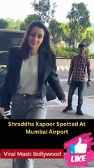 Shraddha Kapoor Spotted At Mumbai Airport