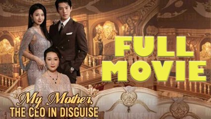 My Mother The CEO In Disguise Full Episode
