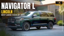 Lincoln Navigator L: Best Large SUVs of 2025 You Need to Know About!