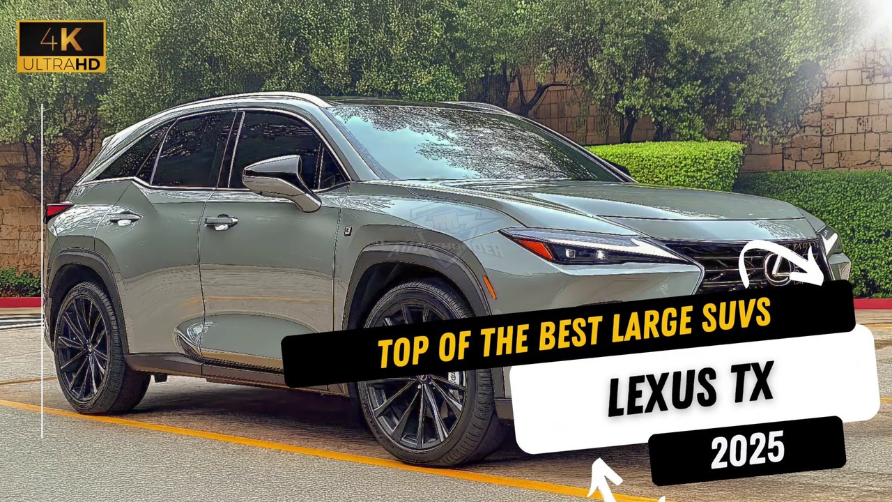 Lexus TX: Top Features of the Best Large SUVs of 2025 You Need to Know About!