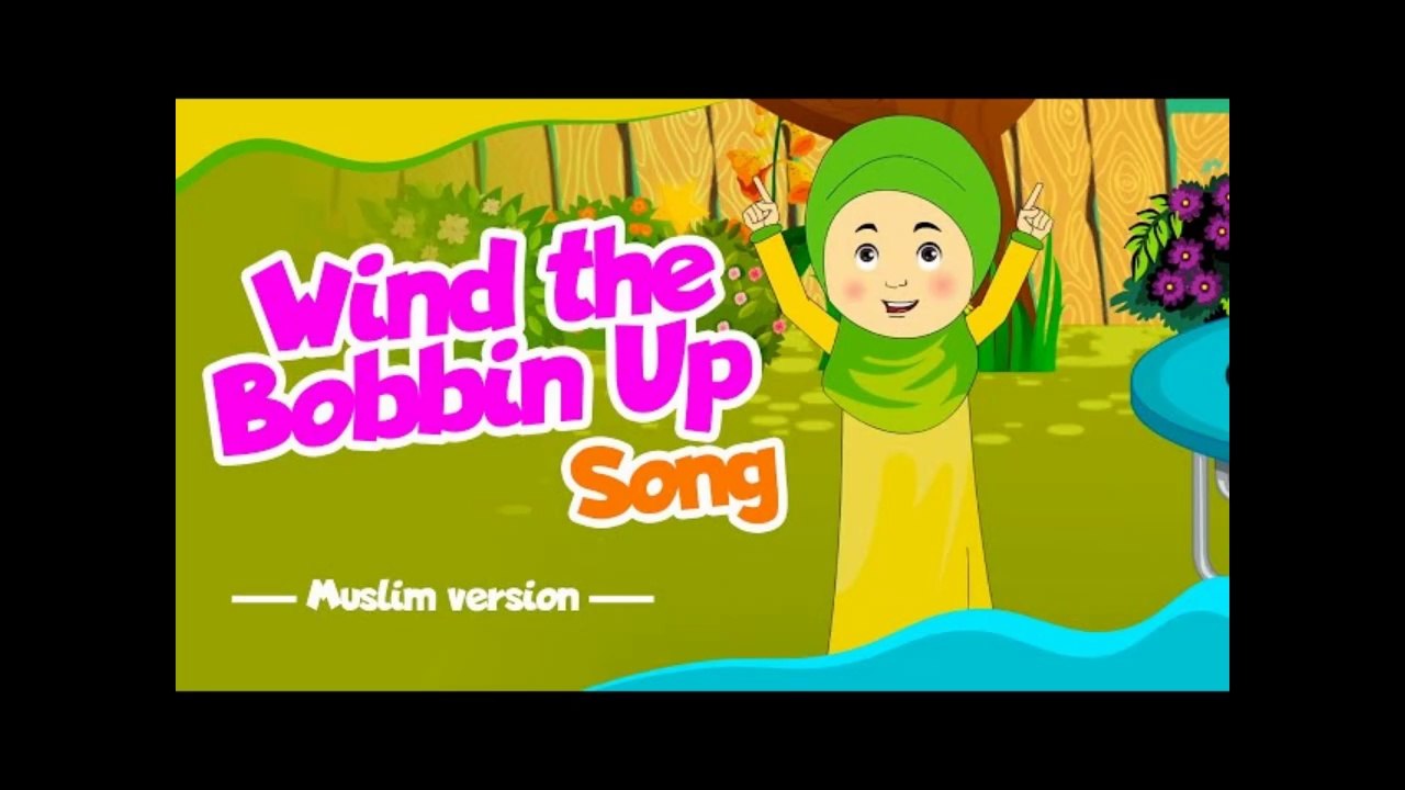 Wind The Bobbin Up Song Muslim Version