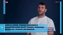 CERITA KIPER TIMNAS INDONESIA MAARTEN PAES SAAT TAMPIL PERDANA BERSAMA TIMNAS INDONESIA