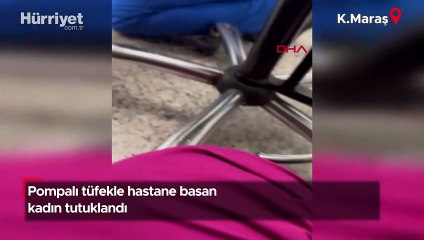 Pompalı tüfekle hastane basan kadın tutuklandı