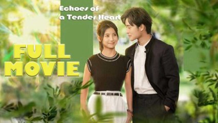 Echoes Of A Tender Heart Full Movie